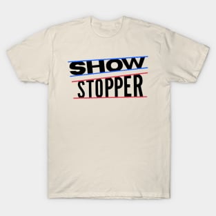 Show Stopper T-Shirt